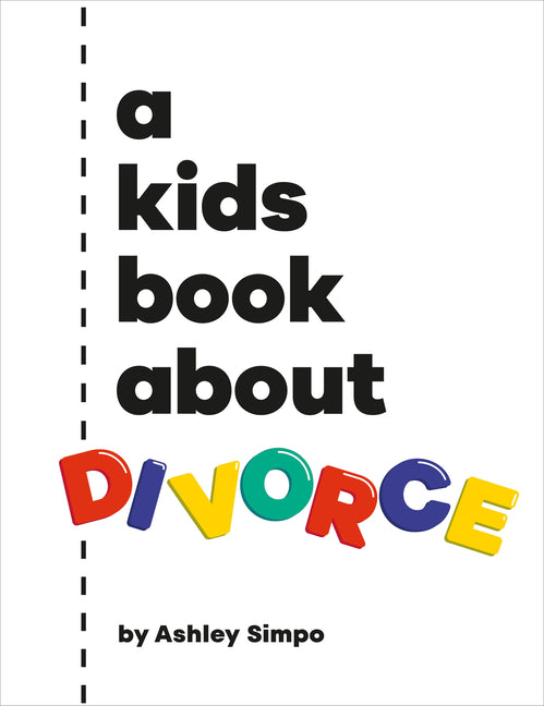A Kids Book about Divorce -- Ashley Simpo, Hardcover