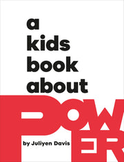 A Kids Book about Power by Davis, Juliyen