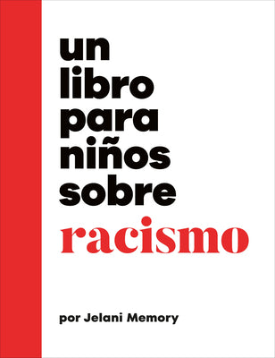 Un Libro Para Niños Sobre Racismo by Memory, Jelani