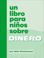 Un Libro Para Niños Sobre Dinero by Stramwasser, Adam