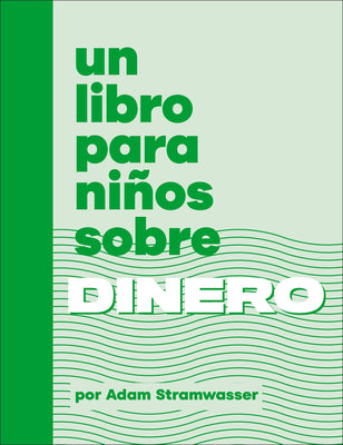 Un Libro Para Niños Sobre Dinero by Stramwasser, Adam