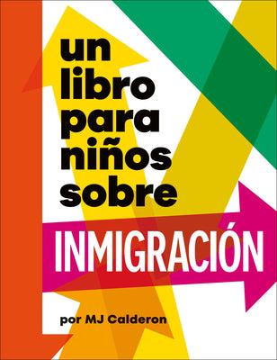 Un Libro Para Niños Sobre Inmigración by Calderon, Mj