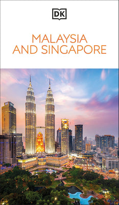 DK Malaysia and Singapore: Must-See Sights. Culture & History. Detailed Maps & Tours. Covers Kuala Lumpur, Penang, & More -- Dk Travel, Paperback