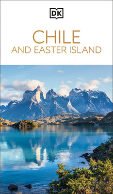 DK Chile and Easter Island: Must-See Sights. Culture & History. Detailed Maps & Tours. Covers Santiago, Valparaíso, & More -- Dk Travel, Paperback
