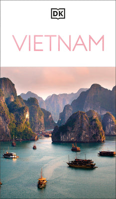 DK Vietnam: Must-See Sights. Culture & History. Detailed Maps & Tours. Covers Hanoi, Ho CHI Minh, Mekong Delta,& More -- Dk Travel, Paperback