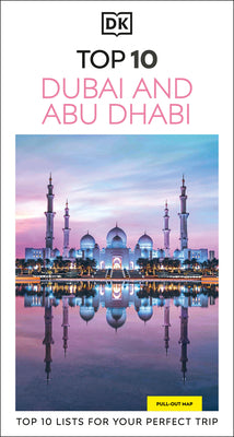 DK Top 10 Dubai and Abu Dhabi: Top 10 Lists for Your Perfect Trip, Plus an All-Weather Folded Map -- Dk Travel, Paperback