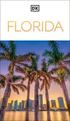 DK Florida: Must-See Sights. Culture & History. Detailed Maps & Tours. Covers Orlando, Miami, Key West, & More -- Dk Travel, Paperback