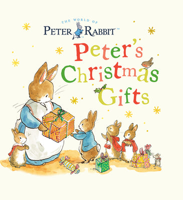 Peter's Christmas Gifts: A Storybook -- Beatrix Potter, Hardcover