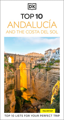 DK Top 10 Andalucía and the Costa del Sol: Top 10 Lists for Your Perfect Trip, Plus an All-Weather Folded Map -- Dk Travel, Paperback