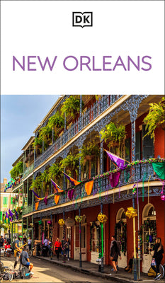 DK New Orleans: Must-See Sights. Culture & History. Detailed Maps & Tours. Covers Bourbon Street, French Quarter, & -- Dk Travel, Paperback