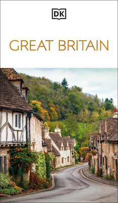 DK Great Britain: Must-See Sights. Culture & History. Detailed Maps & Tours. Covers London, England, Scotland, & Wales -- Dk Travel, Paperback