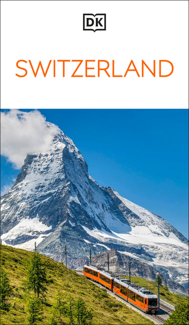 DK Switzerland: Must-See Sights. Culture & History. Detailed Maps & Tours. Covers Zürich, Lucerne, the Matterhorn, & -- Dk Travel, Paperback