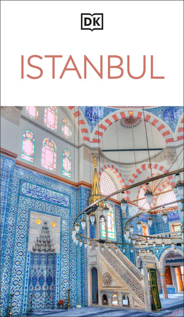 DK Istanbul: Must-See Sights. Culture & History. Detailed Maps & Tours. Covers Sultanahmet, Beyoglu, & More -- Dk Travel, Paperback
