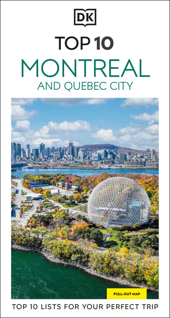 DK Top 10 Montreal and Quebec City: Top 10 Lists for Your Perfect Trip, Plus an All-Weather Folded Map -- Dk Travel, Paperback