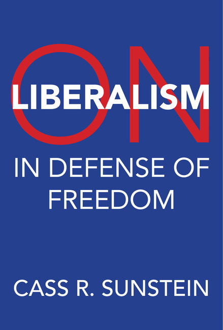 On Liberalism: In Defense of Freedom by Sunstein, Cass R.