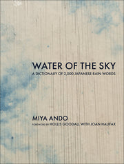 Water of the Sky: A Dictionary of 2,000 Japanese Rain Words by Ando, Miya