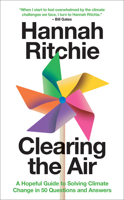 Clearing the Air: A Hopeful Guide to Solving Climate Change in 50 Questions and Answers by Ritchie, Hannah
