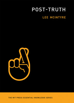 Post-Truth by McIntyre, Lee