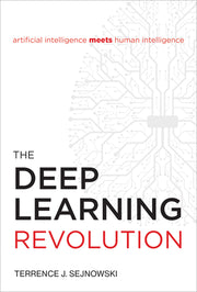 The Deep Learning Revolution by Sejnowski, Terrence