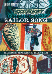 Sailor Song: The Shanties and Ballads of the High Seas by Smyth, Gerry