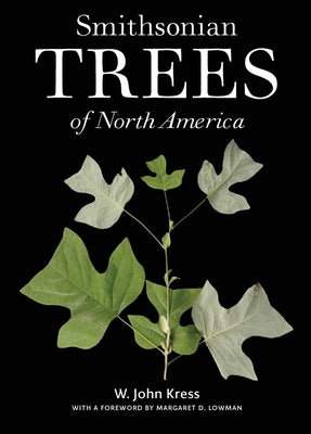 Smithsonian Trees of North America -- W. John Kress, Hardcover
