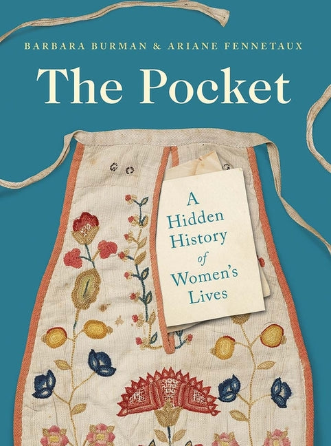 The Pocket: A Hidden History of Women's Lives, 1660-1900 -- Barbara Burman, Paperback