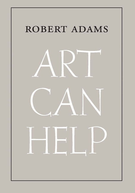 Art Can Help -- Robert Adams, Paperback