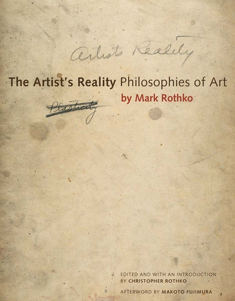 The Artist's Reality: Philosophies of Art -- Mark Rothko, Paperback
