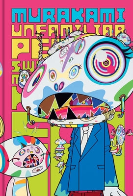 Murakami: Unfamiliar People--Swelling of Monsterized Human Ego -- Laura W. Allen, Hardcover
