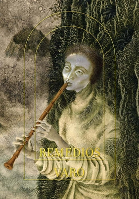 Remedios Varo: Science Fictions -- Caitlin Haskell, Hardcover