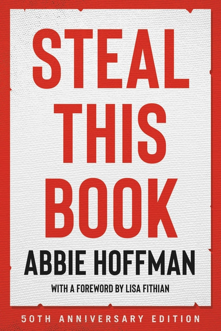 Steal This Book (50th Anniversary Edition) -- Abbie Hoffman, Paperback