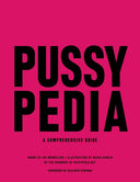 Pussypedia: A Comprehensive Guide -- Zoe Mendelson, Hardcover