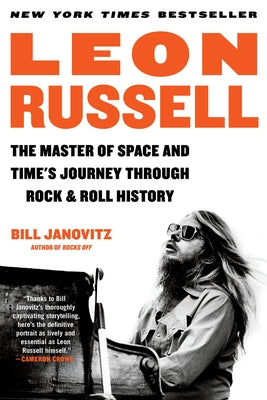 Leon Russell: The Master of Space and Time's Journey Through Rock & Roll History -- Bill Janovitz, Paperback
