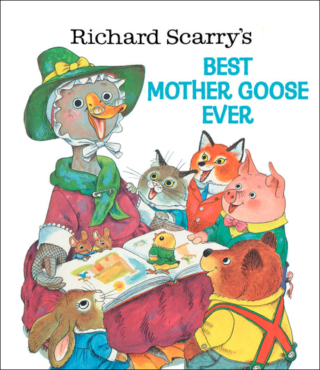 Richard Scarry's Best Mother Goose Ever -- Richard Scarry, Hardcover