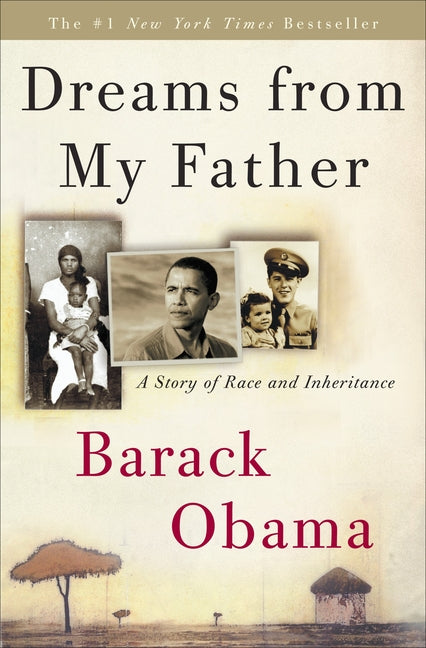 Dreams from My Father: A Story of Race and Inheritance by Obama, Barack