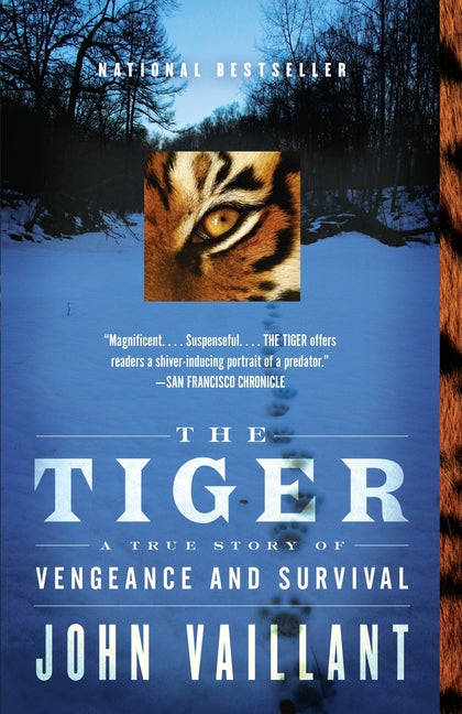 The Tiger: A True Story of Vengeance and Survival by Vaillant, John