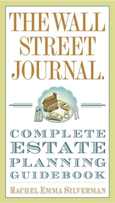 The Wall Street Journal Complete Estate-Planning Guidebook -- Rachel Emma Silverman, Paperback