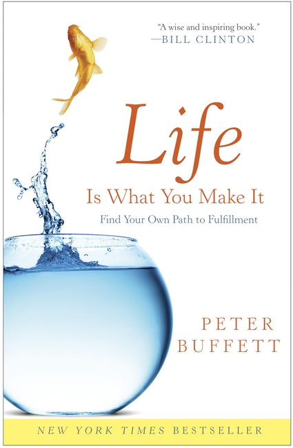 Life Is What You Make It -- Peter Buffett, Paperback