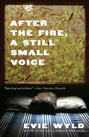 After the Fire, a Still Small Voice by Wyld, Evie