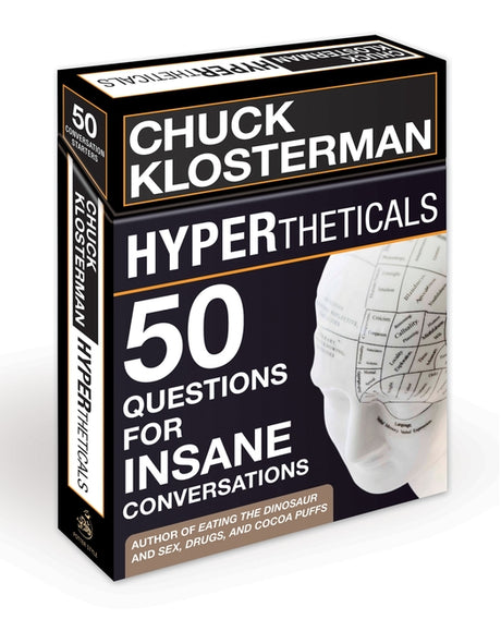 Hypertheticals: 50 Questions for Insane Conversations -- Chuck Klosterman, Other