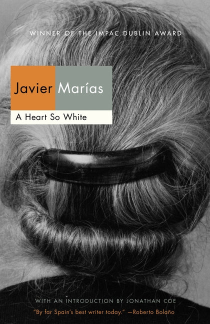 A Heart So White -- Javier Marías, Paperback