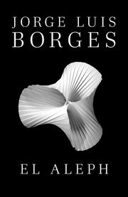 El Aleph by Borges, Jorge Luis