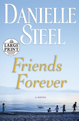Friends Forever -- Danielle Steel, Paperback