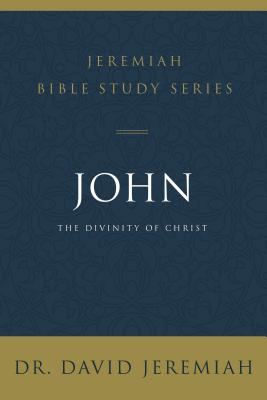 John: The Divinity of Christ by Jeremiah, David