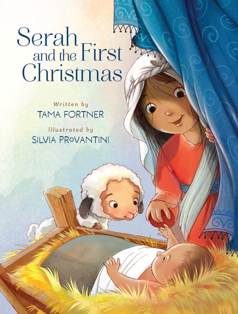 Serah and the First Christmas: A Story of Being Seen and Loved -- Tama Fortner, Hardcover