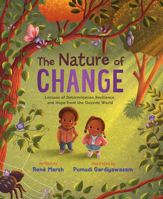 The Nature of Change: Lessons of Determination, Resilience, and Hope from the Outside World by Marsh, René