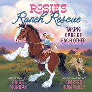 Rosie's Ranch Rescue: Taking Care of Each Other by Murray, Paige