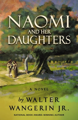 Naomi and Her Daughters by Wangerin Jr, Walter