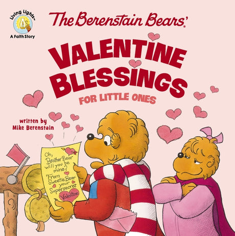 The Berenstain Bears' Valentine Blessings for Little Ones -- Mike Berenstain, Board Book
