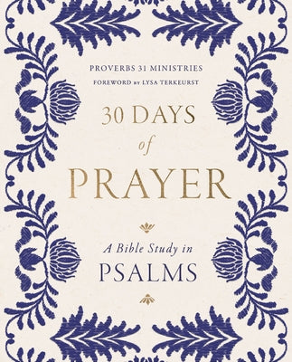 30 Days of Prayer: A Bible Study in Psalms by Proverbs 31 Ministries